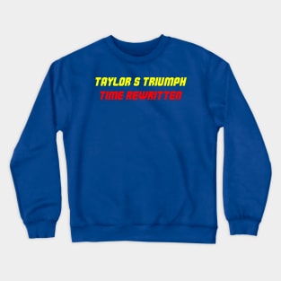 Taylors version top-notch Crewneck Sweatshirt